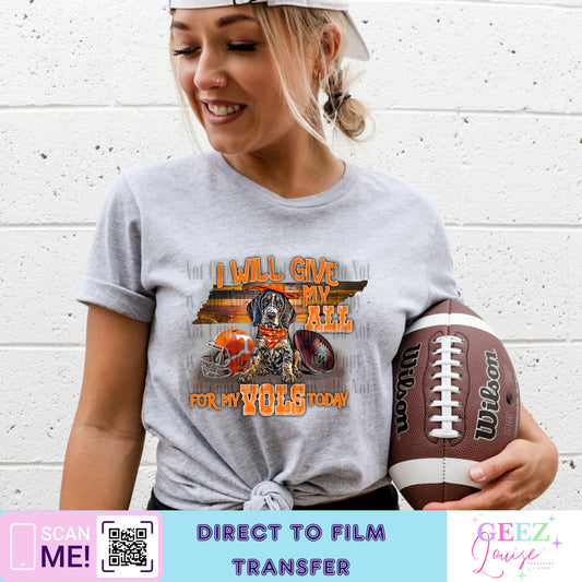 Give my all  Tennessee - Direct to Film Transfer - made to order