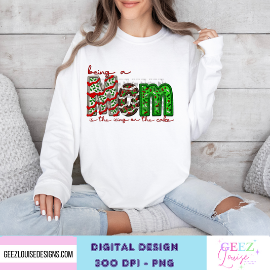 being a Mom is the icing on the cake Christmas  - Digital Download- PNG