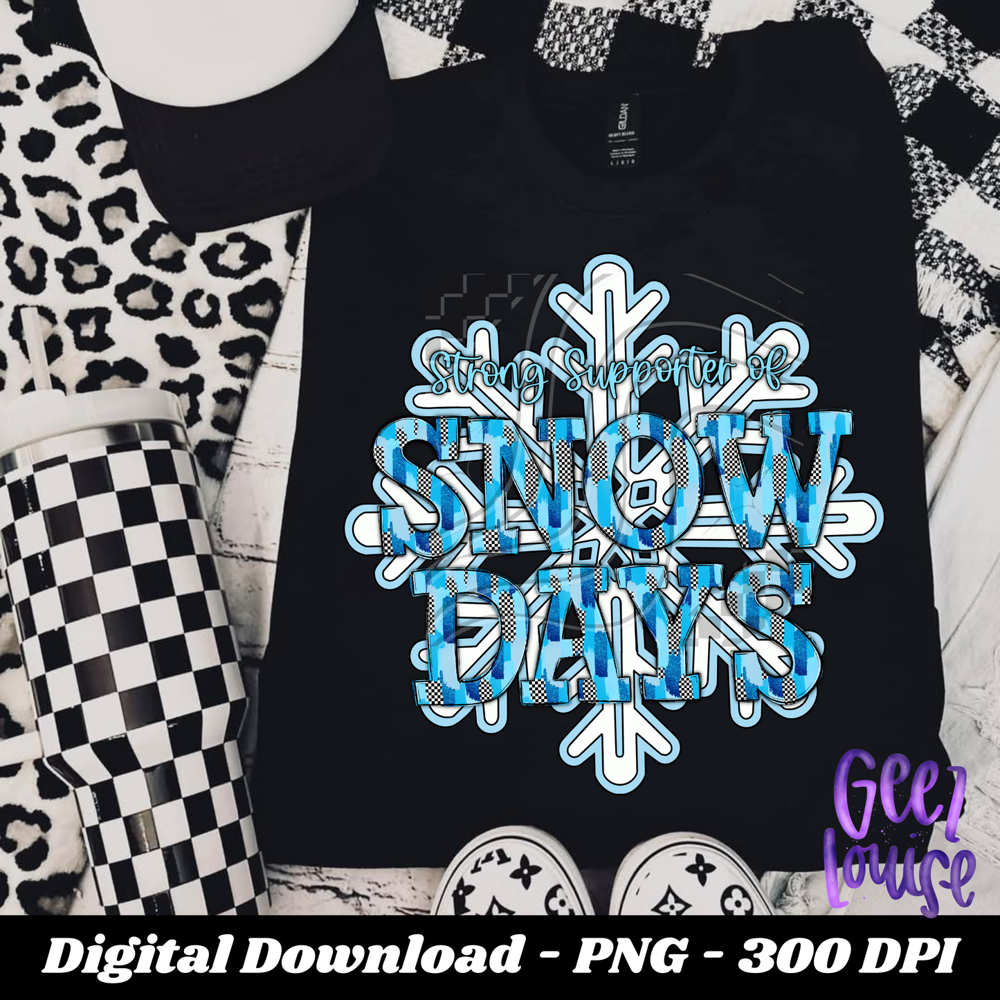 Strong Supporter of Snow Days - Digital Download- PNG