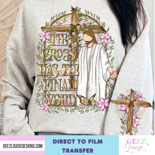 The cross has the final word - Direct to Film Transfer - made to order