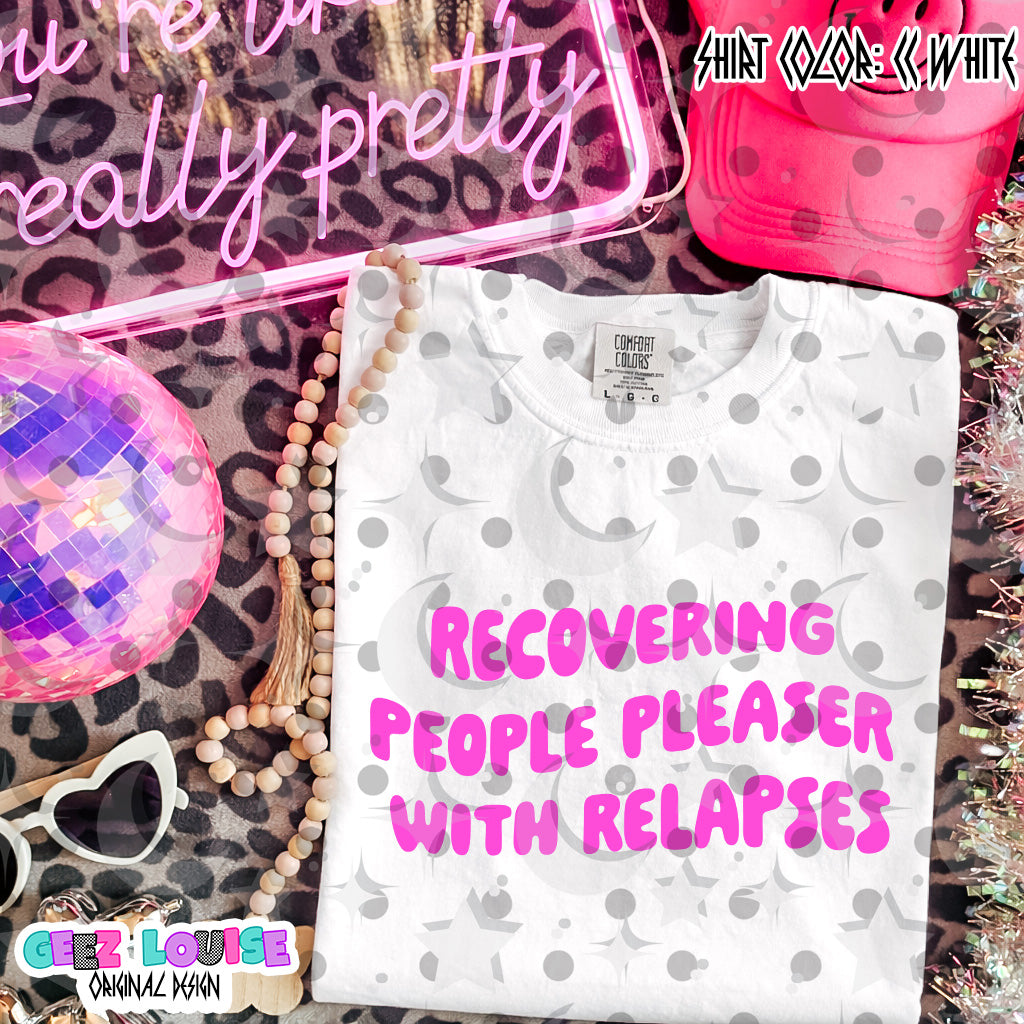 Recovering People Pleaser With Relapses PNG | Funny Mental Health Shirt Design | Limited Digital Download