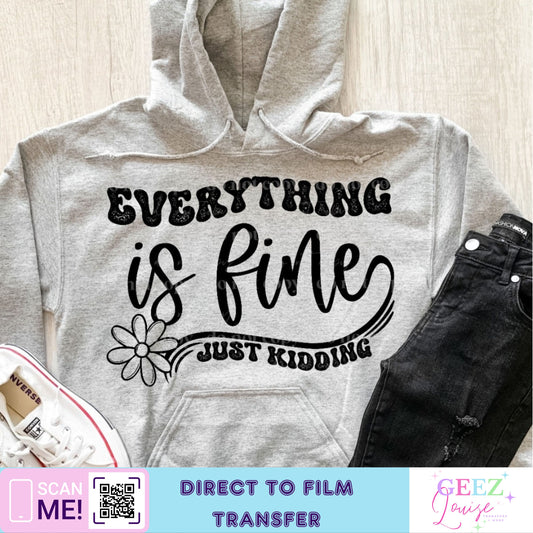 Everything is fine - Direct to Film Transfer - made to order