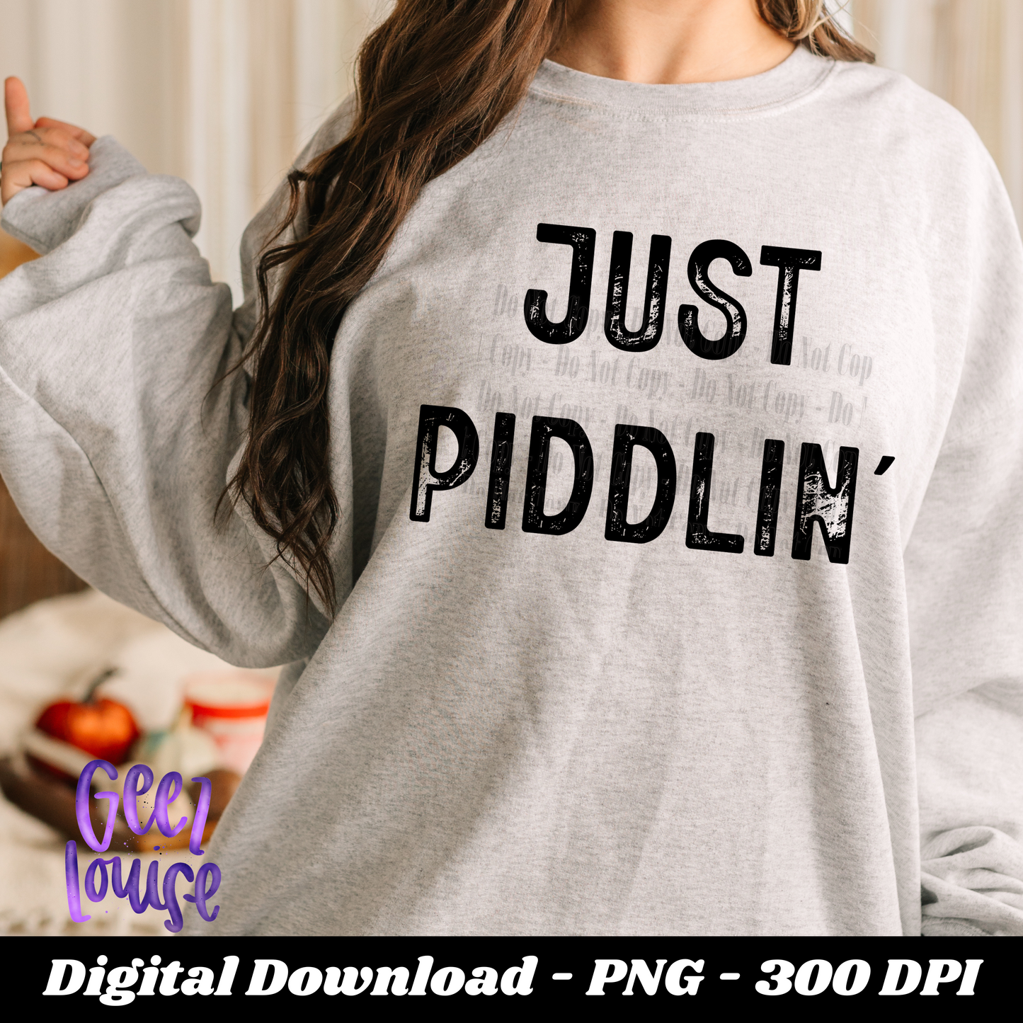 Just piddlin' - Digital Download- PNG