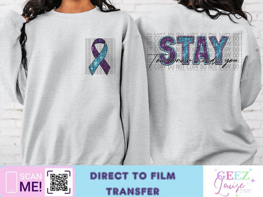 Stay tomorrow needs you- Direct to Film Transfer - made to order