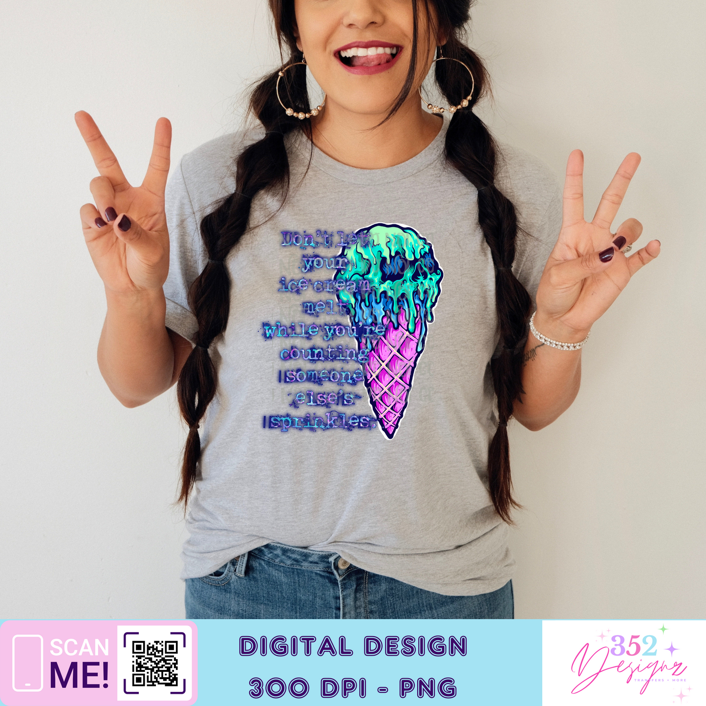 Dont let your ice cream melt - Digital Download- PNG