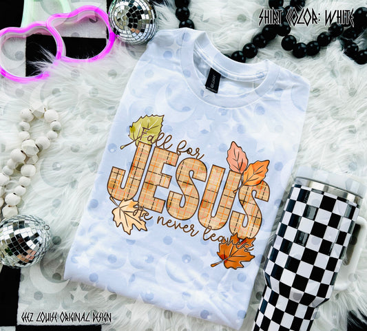 Fall for Jesus He Never Leaves PNG | Christian Fall Sublimation Design | Autumn Faith Shirt Design | Digital Download