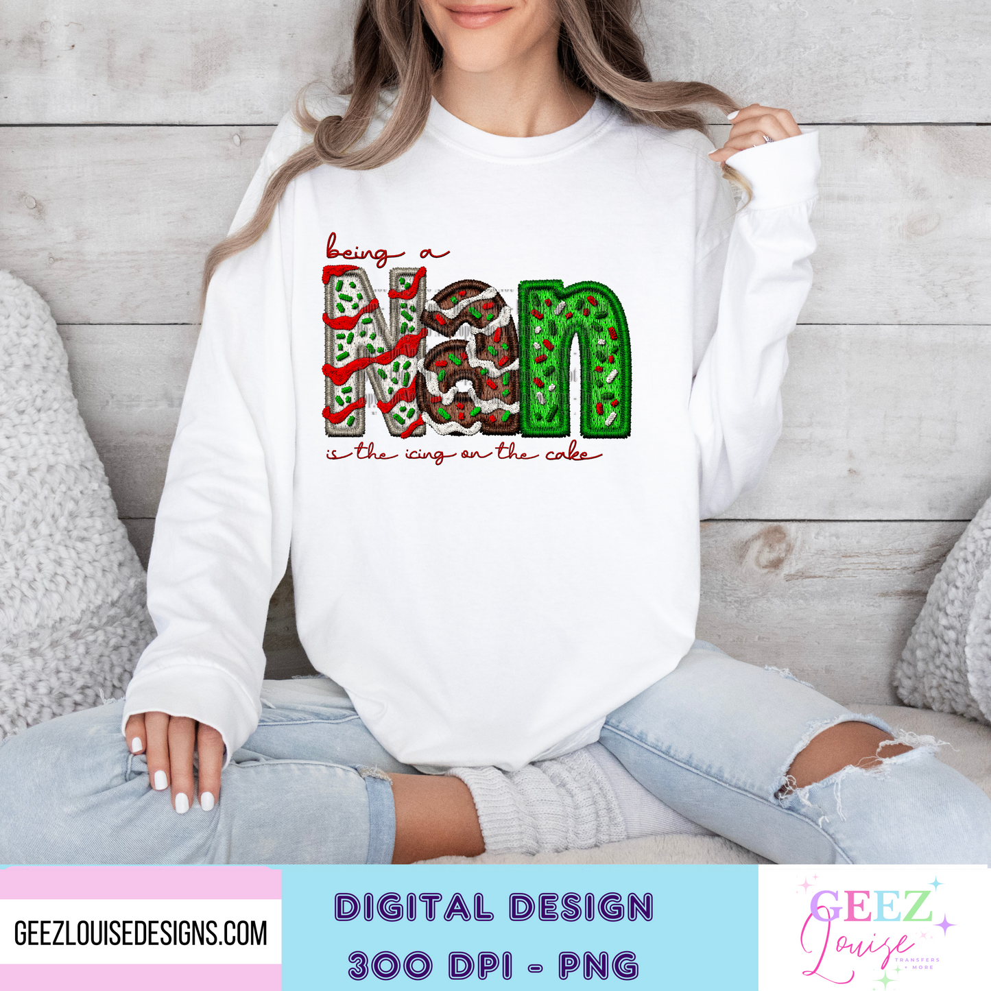 being a Nan is the icing on the cake Christmas  - Digital Download- PNG