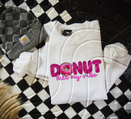 Donut kill my vibe- faux embroidery - Digital Download- PNG - 300 DPI