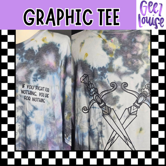 If You Fight For Nothing Hand Dyed Graphic Tee - Ready to Ship