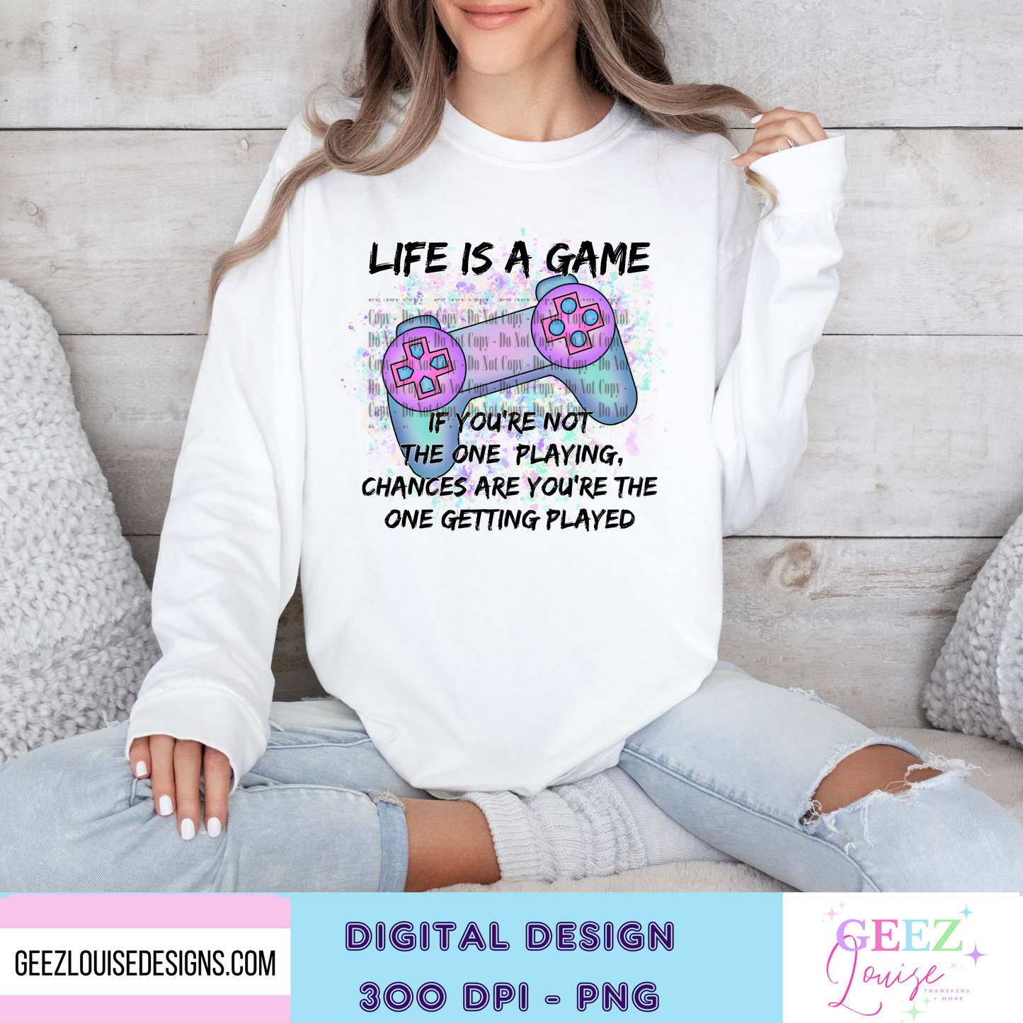 Life is a game - Digital Download- PNG