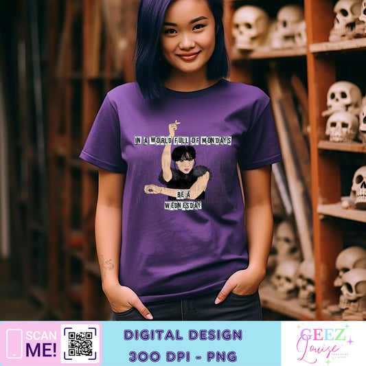 In a world full of Mondays - Digital Download- PNG