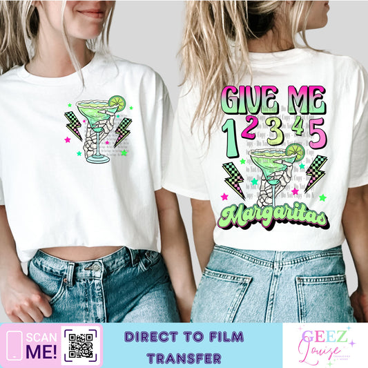 Give me Margheritas - Direct to Film Transfer - made to order