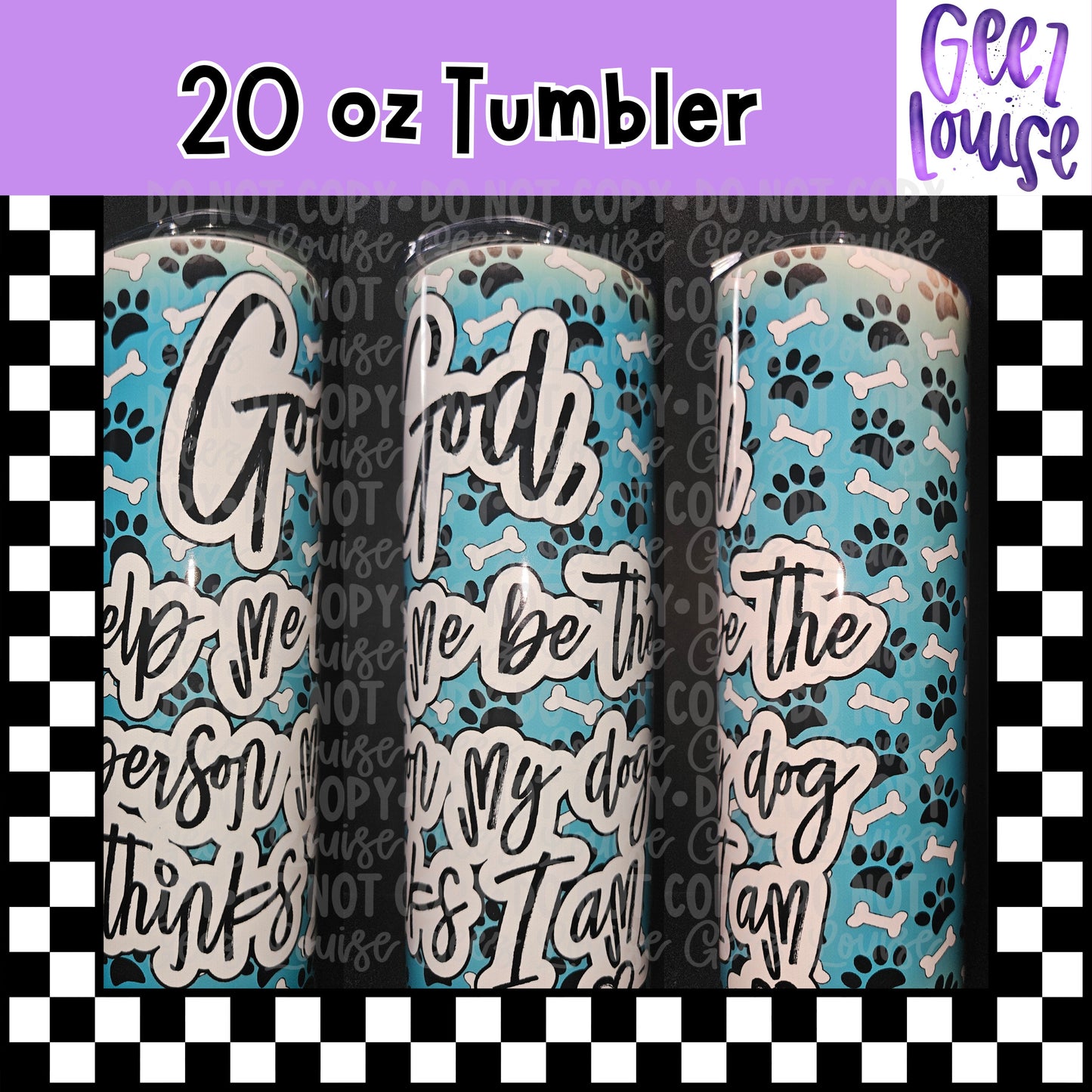 God Help Me Become the Person My Dog Thinks I Am 20 oz Stainless Steel Tumbler – Lid & Straw Included