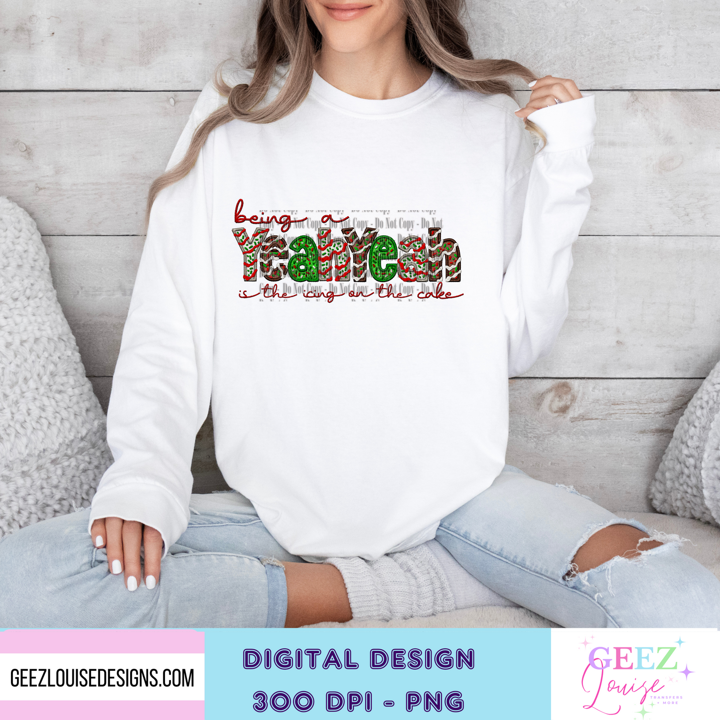 being a Yeah Yeah is the icing on the cake Christmas  - Digital Download- PNG