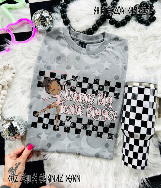 Dream Big Twirl Bigger-Gymnast Digital Design PNG