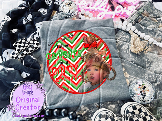 In a World Full of GMANs Be a Cindy Lou Who – Christmas Digital Design PNG