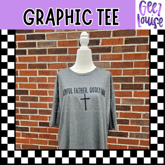 Faithful Father Godly Man Graphic Tee | Christian Father's Shirt