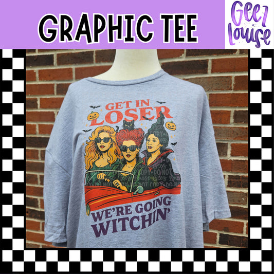 Get In Loser We're Going Witchin' Graphic Tee