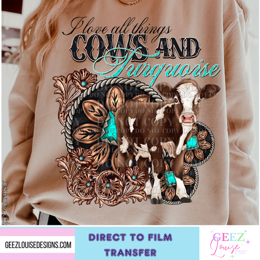 Love all things cows and turquoise- Direct to Film Transfer - made to order