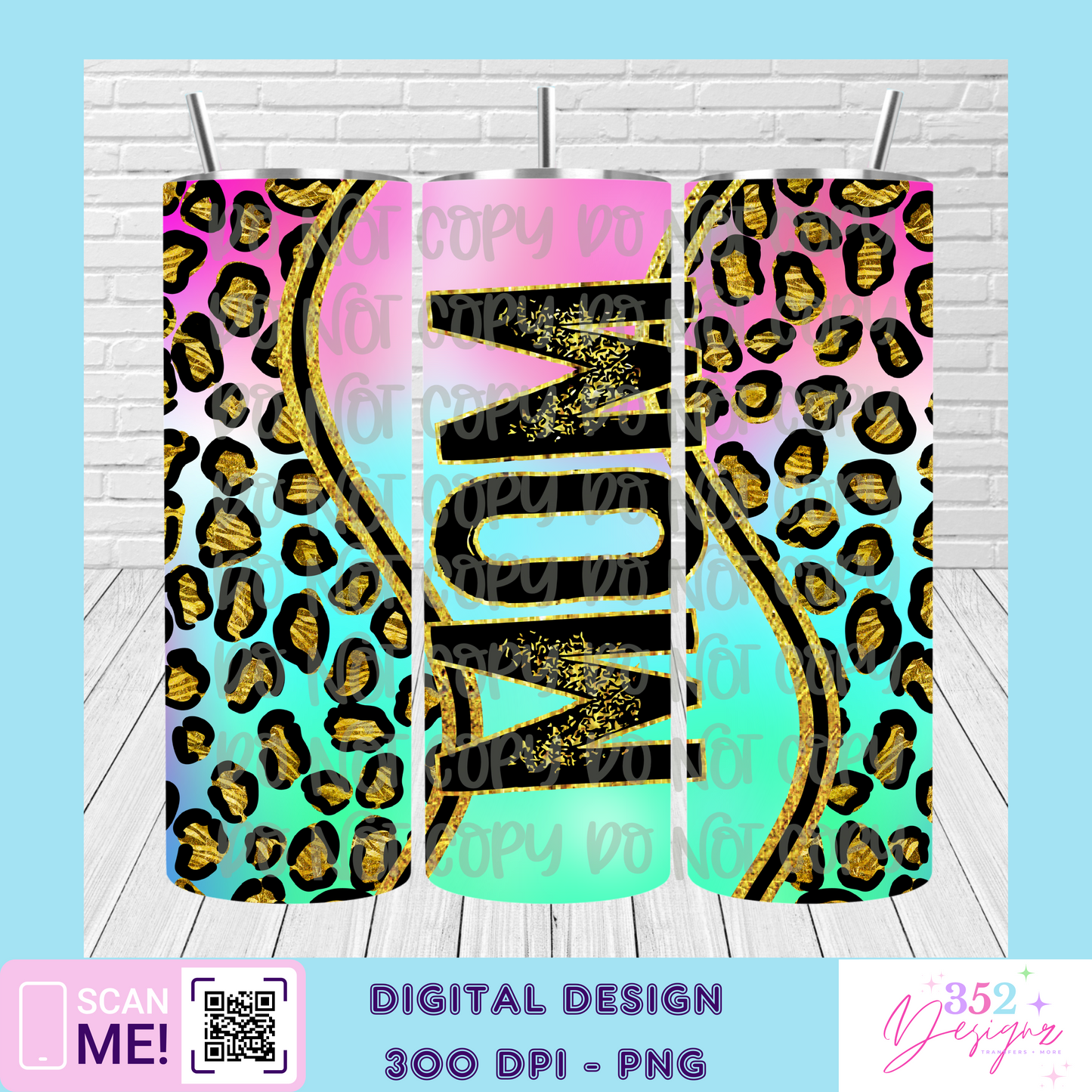 Mom Rainbow leopard tumbler - Digital Download- PNG