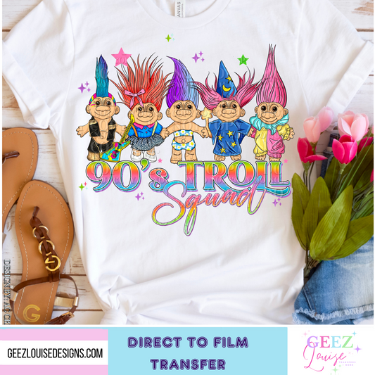 90s troll squad - Direct to Film Transfer - made to order