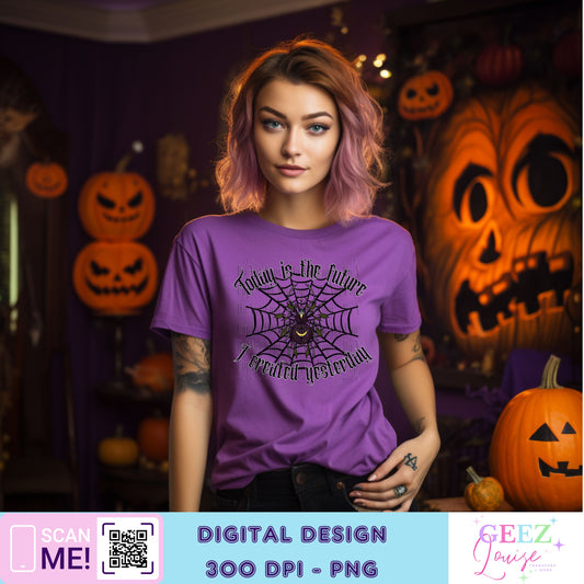 Today is the future Halloween - Digital Download- PNG