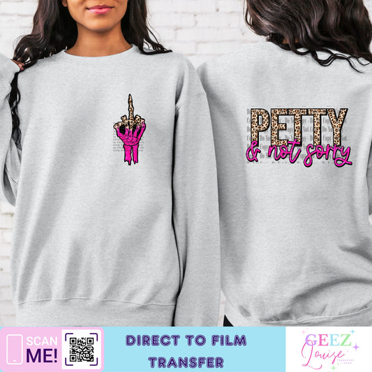 Petty & not sorry - Direct to Film Transfer - made to order