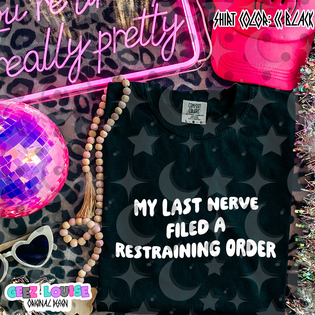 My Last Nerve Filed a Restraining Order PNG | Funny Sarcastic Mental Health Shirt Design | Limited Digital Download