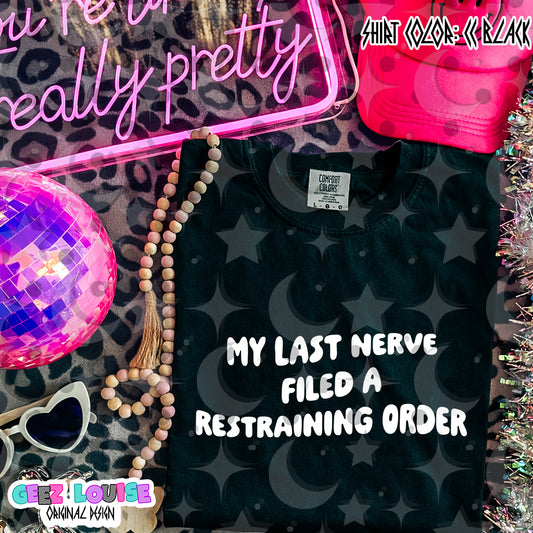 My Last Nerve Filed a Restraining Order PNG | Funny Sarcastic Mental Health Shirt Design | Limited Digital Download