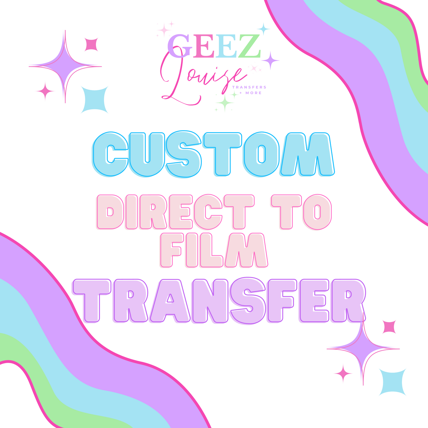 Custom - Direct to Film Transfer- made to order