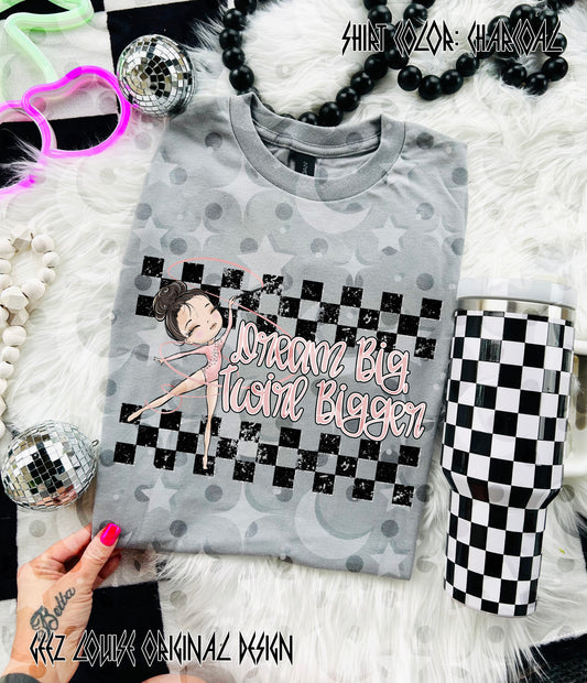 Dream Big Twirl Bigger-Gymnast Digital Design PNG