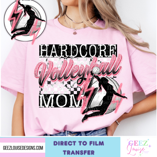 Hardcore Volleyball mom - Direct to Film Transfer - made to order