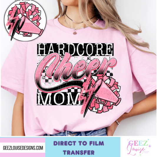 Hardcore Cheer mom - Direct to Film Transfer - made to order