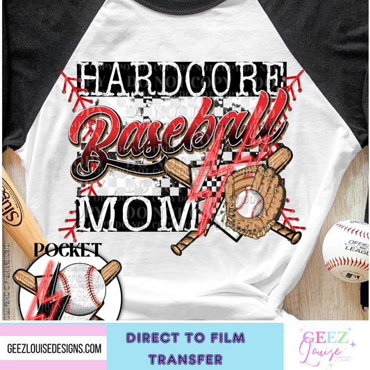 Hardcore Baseball mom - Direct to Film Transfer - made to order