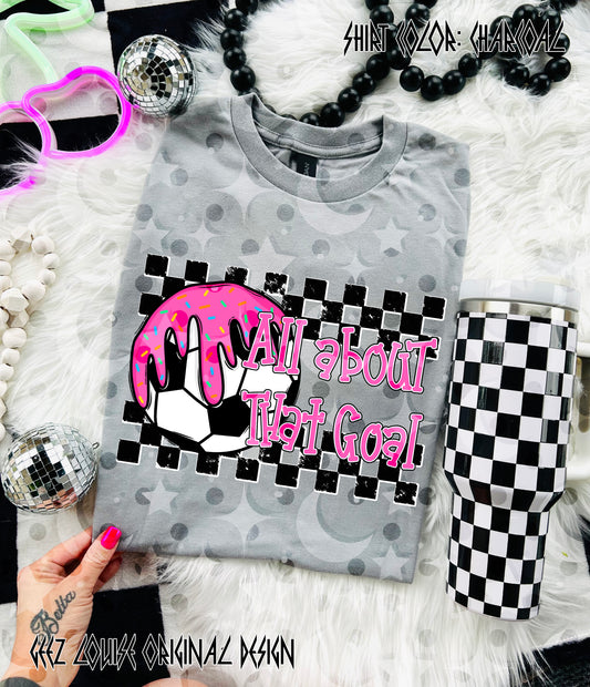 All About That Goal Digital Design PNG