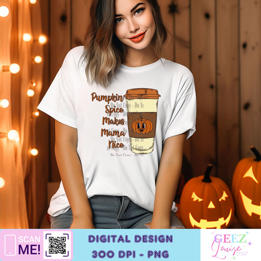 pumpkin spice makes mama nice - Digital Download- PNG