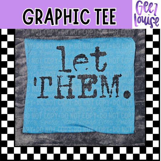 Let Them Graphic Tee – Minimalist Motivational Shirt