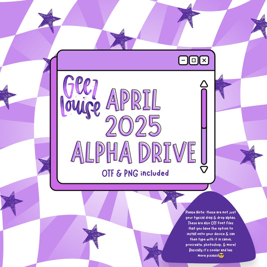 APRIL 2025 Alpha Drive - Digital Download- PNG - OTF