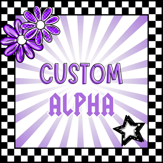 Custom Alpha Creation – Exclusive or Personalized + OTF Font