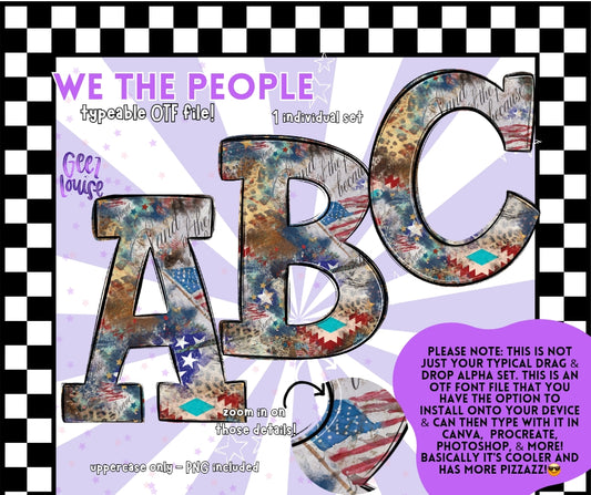 We the People - TYPEABLE OTF Font - Alpha Set - Digital Download- PNG