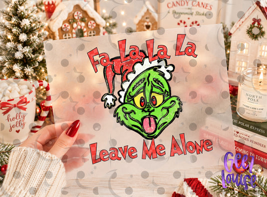 Fa La La La Leave Me Alone Christmas PNG | Funny Green Holiday Character Digital Design