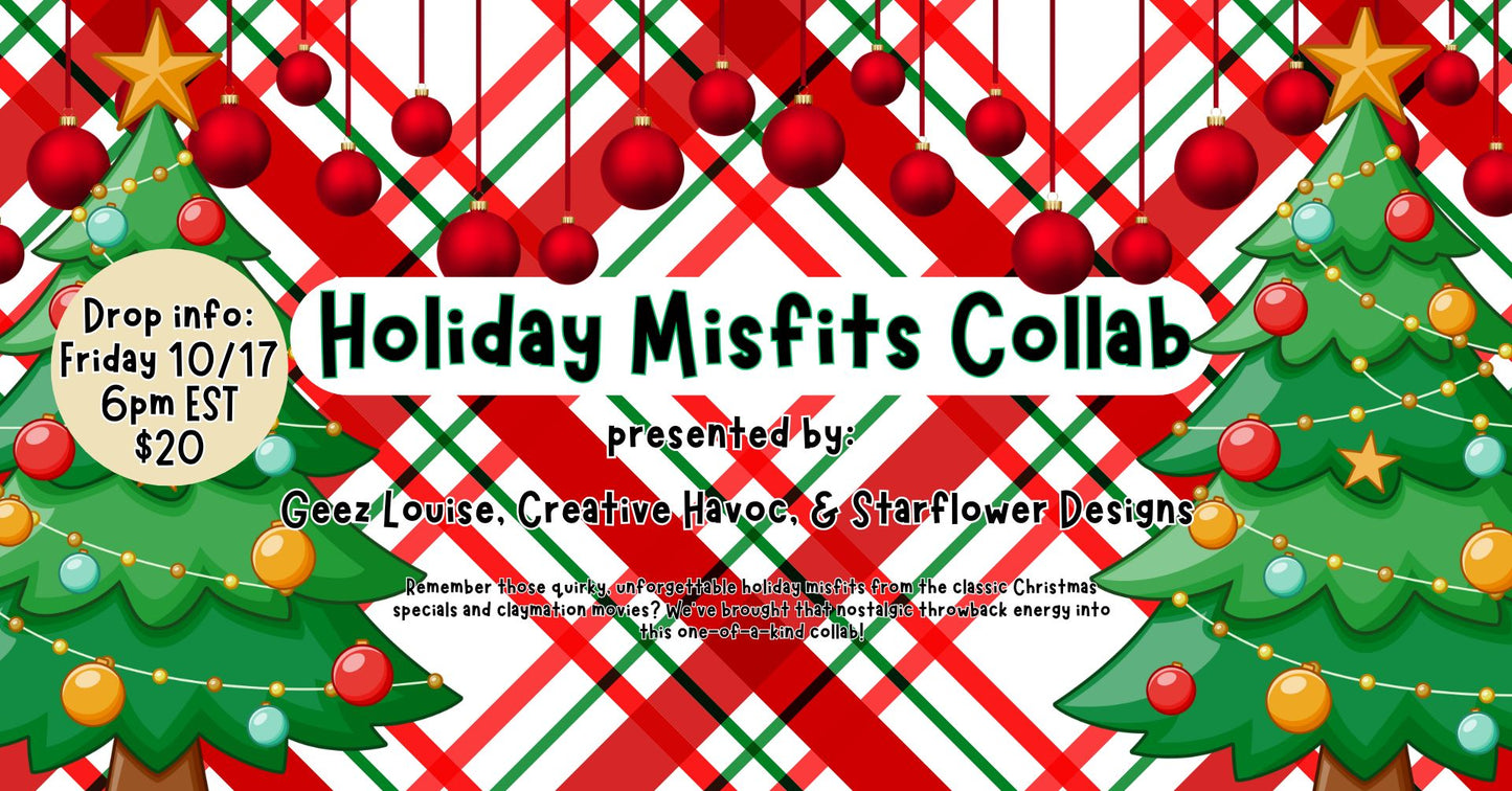 Holiday Misfits Collab w/ Creative Havoc and Starflower Designs