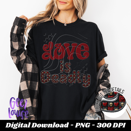 Love is Deadly - Valentine -faux embroidery-  Digital Download- PNG