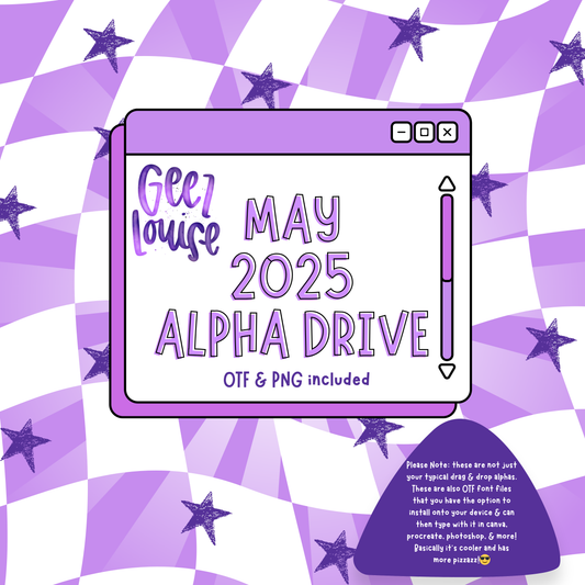 May 2025 Alpha Drive - Digital Download- PNG - OTF