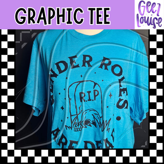 Gender Roles Are Dead Tombstone Tee

- ready to ship