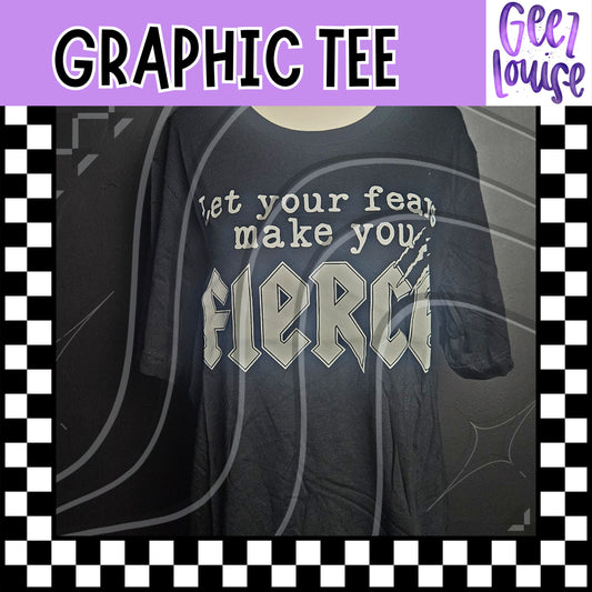 Let Your Fear Make You Fierce Graphic Tee
- ready to ship