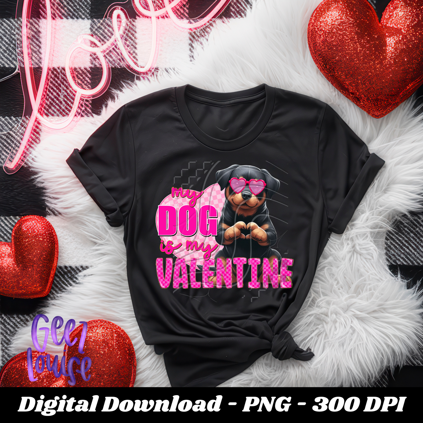 My Dog is my Valentine - Digital Download- PNG