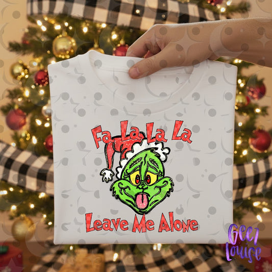 Fa La La La Leave Me Alone Christmas PNG | Funny Green Holiday Character Digital Design
