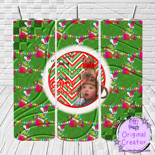 Funny Christmas Tumbler Wrap – In a World Full of Grinches Be a Cindy Lou Who (20 oz Skinny PNG)