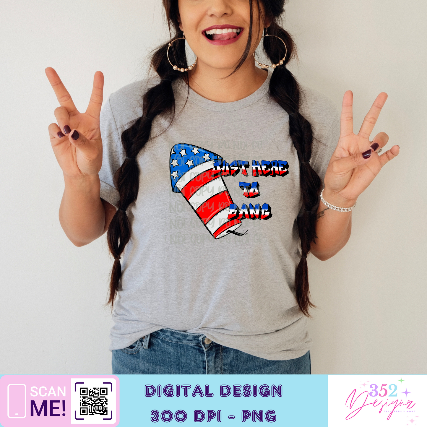 Just here to bang firework Independence Day 4th America - Digital Download- PNG